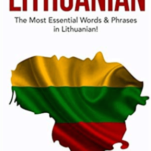 Lithuanian: Learn Lithuanian in a Week, The Most Essential Words & Phrases